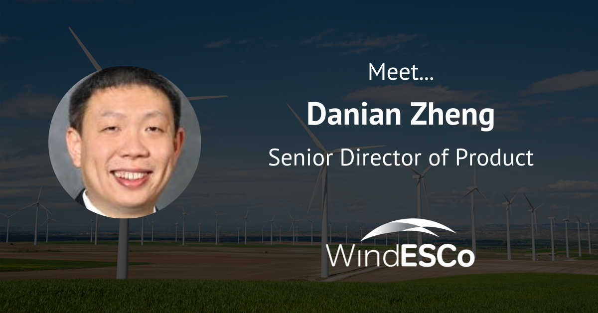 Meet Danian Zheng, WindESCo's new Senior Director of Product