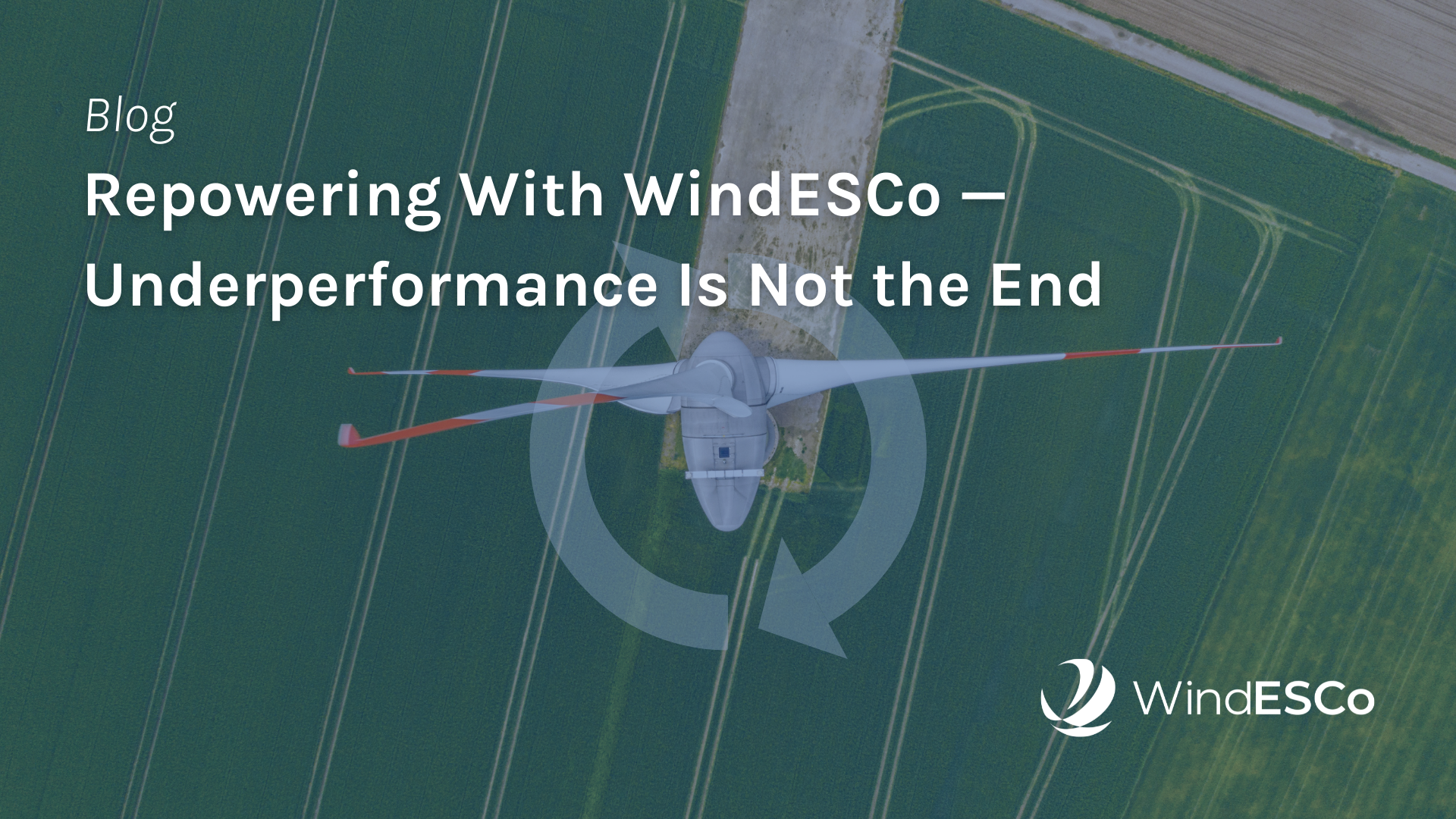 Repowering with WindESCo — Underperformance Is Not the End