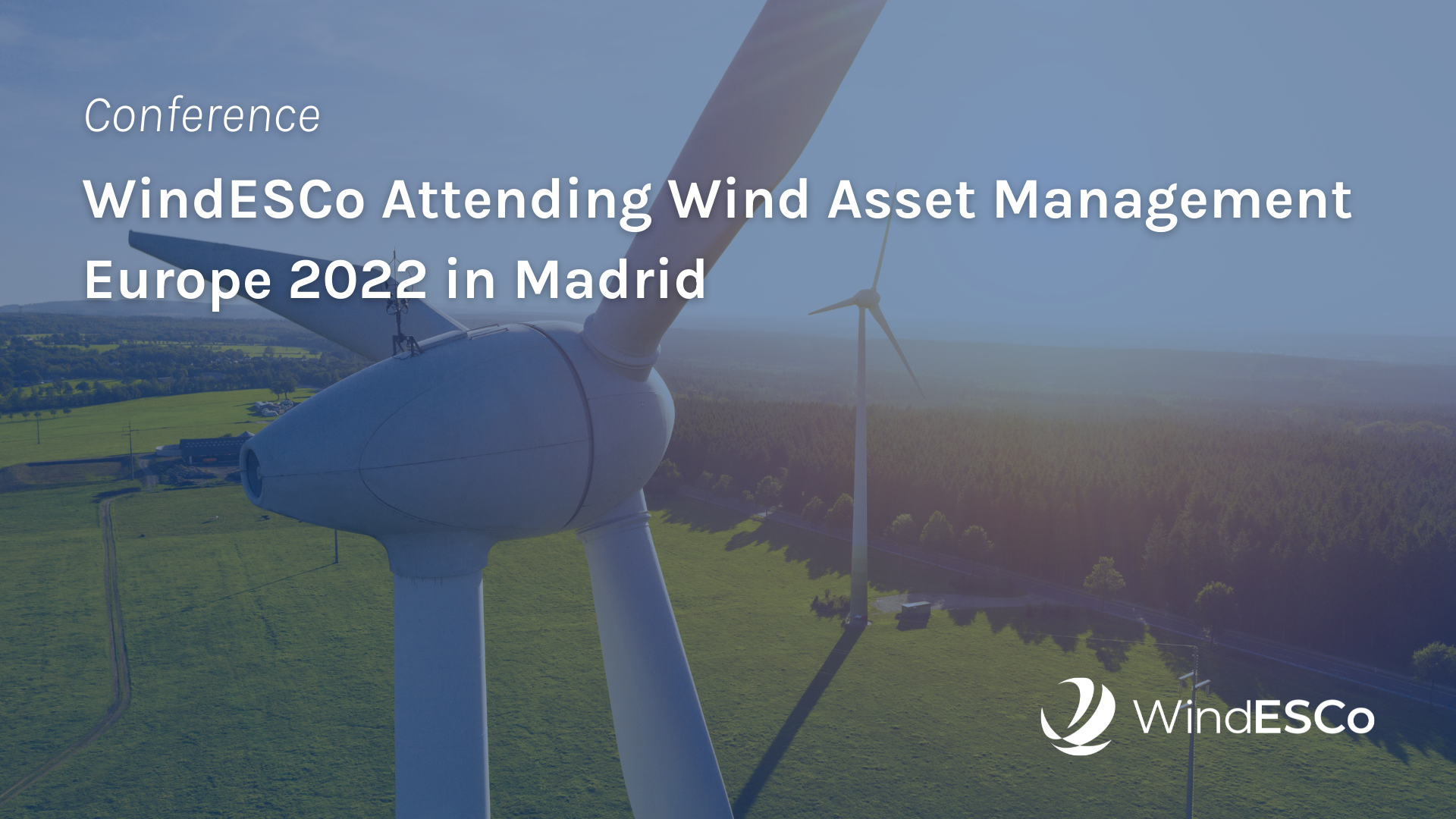 Meet WindESCo in Madrid at Wind Asset Management Europe 2022