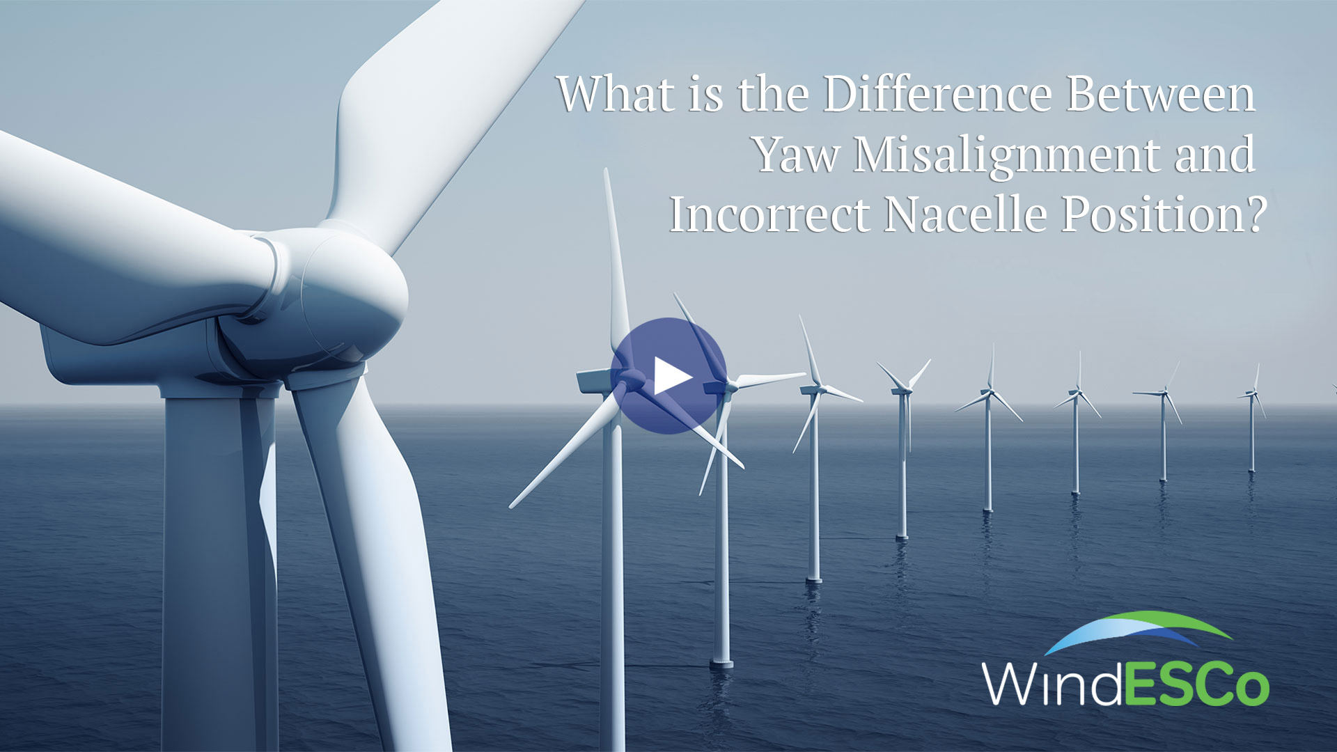 What is the Difference Between Yaw Misalignment and Incorrect Nacelle Position?
